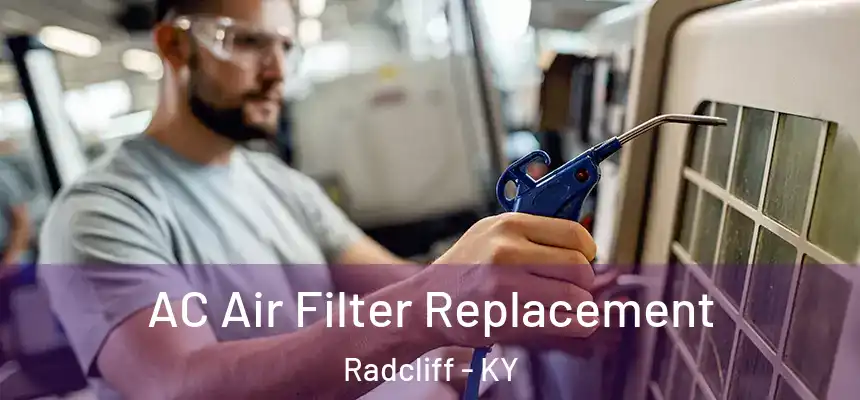  AC Air Filter Replacement Radcliff - KY