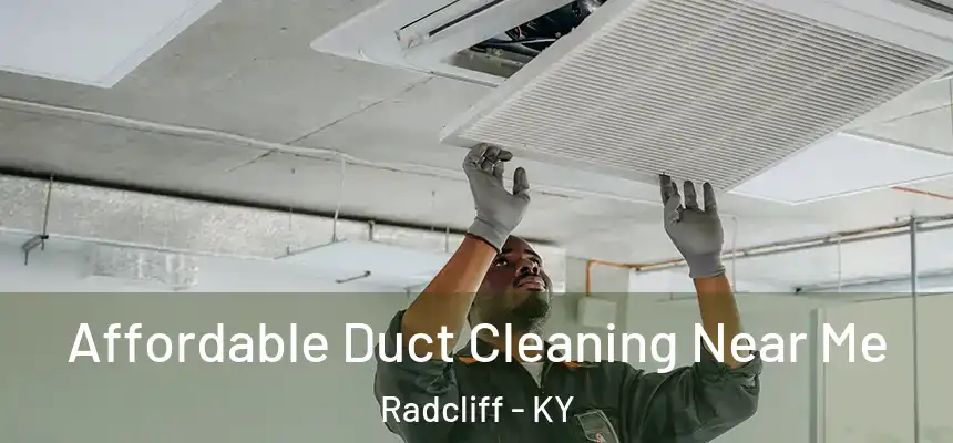 Affordable Duct Cleaning Near Me Radcliff - KY