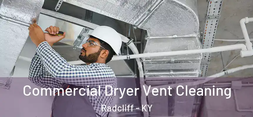  Commercial Dryer Vent Cleaning Radcliff - KY