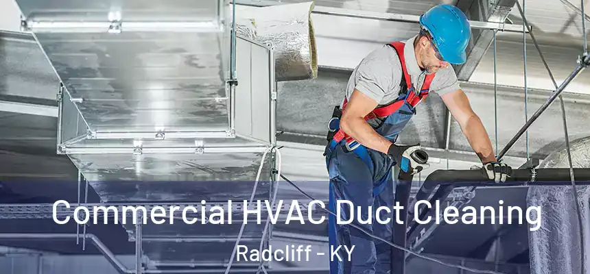  Commercial HVAC Duct Cleaning Radcliff - KY