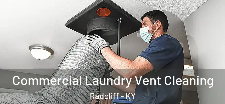  Commercial Laundry Vent Cleaning Radcliff - KY