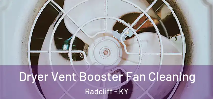 Dryer Vent Booster Fan Cleaning Radcliff - KY