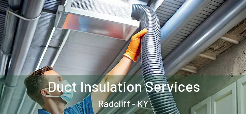 Duct Insulation Services Radcliff - KY