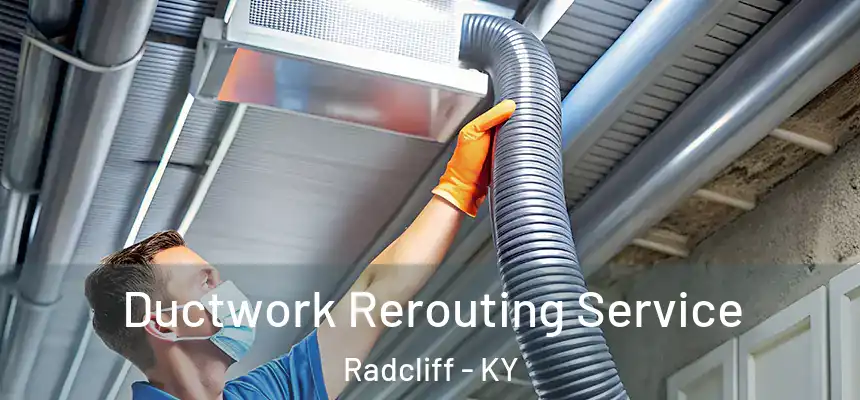  Ductwork Rerouting Service Radcliff - KY