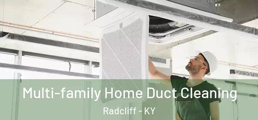 Multi-family Home Duct Cleaning Radcliff - KY